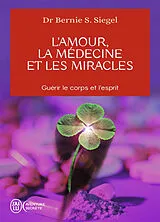 Broschiert L'amour, la médecine et les miracles von Bernie S. Siegel