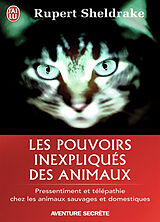 Broschiert Les pouvoirs inexpliqués des animaux : pressentiment et télépathie chez les animaux sauvages et domestiques von Rupert Sheldrake