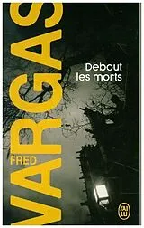 Kartonierter Einband Debout les morts von Fred Vargas