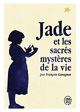 Broschiert Jade et les sacrés mystères de la vie von François Garagnon