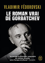 Broché Le roman vrai de Gorbatchev de Vladimir Fédorovski