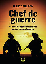 Broché Chef de guerre : au coeur des opérations spéciales avec un commando marine de Louis Saillans