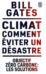 Broché Climat : comment éviter un désastre : objectif zéro carbone, les solutions de Bill Gates