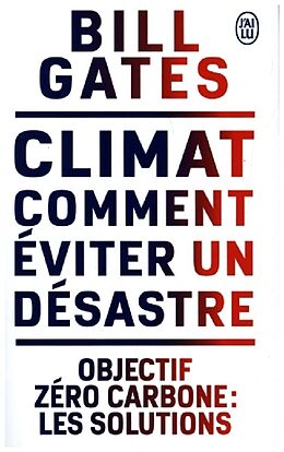 Broché Climat : comment éviter un désastre : objectif zéro carbone, les solutions de Bill Gates