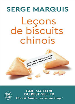 Broché Leçons de biscuits chinois : apprenez à vous connaître sans vous prendre la tête de Serge Marquis