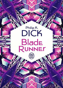 Broché Blade runner : les androïdes rêvent-ils de moutons électriques ? de Philip K. Dick