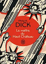 Broschiert Le maître du Haut Château von Philip K. Dick