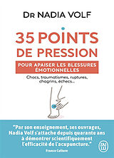 Broché 35 points de pression pour apaiser les blessures émotionnelles : chocs, traumatismes, rupture, chagrins, échecs... de Nadia Volf