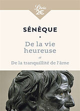 Broché De la vie heureuse. De la tranquillité de l'âme de Sénèque