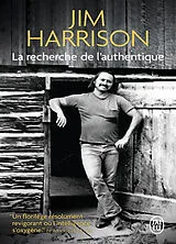 Broschiert La recherche de l'authentique von Jim Harrison