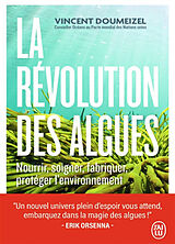 Broschiert La révolution des algues : nourrir, soigner, fabriquer, protéger l'environnement von Vincent Doumeizel