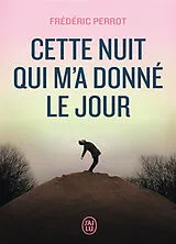 Broschiert Cette nuit qui m'a donné le jour von Frédéric Perrot