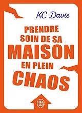 Broschiert Prendre soin de sa maison en plein chaos von KC Davis