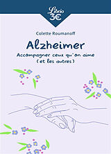 Broché Alzheimer : accompagner ceux qu'on aime (et les autres) de Colette Roumanoff