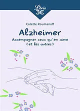 Broschiert Alzheimer : accompagner ceux qu'on aime (et les autres) von Colette Roumanoff