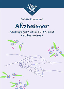 Broché Alzheimer : accompagner ceux qu'on aime (et les autres) de Colette Roumanoff