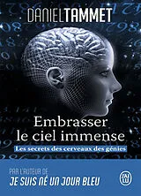 Broschiert Embrasser le ciel immense : les secrets des cerveaux des génies von Daniel Tammet