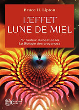 Broché L'effet lune de miel de Bruce H. Lipton