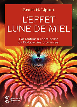 Broché L'effet lune de miel de Bruce H. Lipton