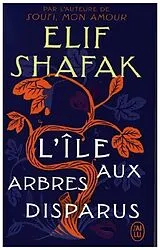 Kartonierter Einband L'Ile aux Arbres Disparus von Elif Shafak