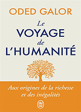 Broché Le voyage de l'humanité : aux origines de la richesse et des inégalités de Oded Galor