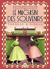 Broschiert Le magasin des souvenirs. Therese & Gisela von Katharina Fuchs