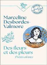 Broché Des fleurs et des pleurs : poésies choisies de Marceline Desbordes-Valmore