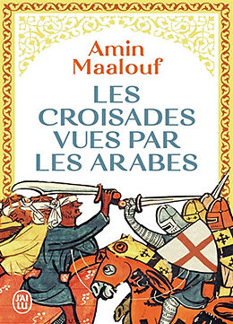 Broché Les croisades vues par les Arabes de Amin Maalouf