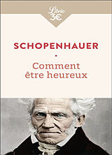 Broché Comment être heureux de Arthur Schopenhauer