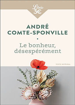 Broché Le bonheur, désespérément de André Comte-Sponville