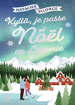 Broschiert Kyllä, je passe Noël en Laponie von Natacha Pilorge