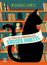  Le chat du bibliothécaire. Vol. 1. Succès mortel von Miranda James