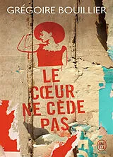 Broschiert Le coeur ne cède pas von Grégoire Bouillier