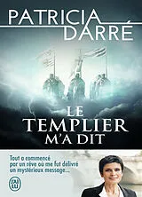 Broschiert Le templier m'a dit von Patricia Darré