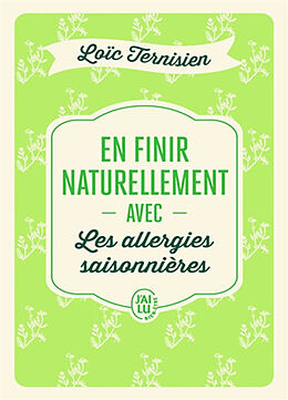 Broché En finir naturellement avec les allergies saisonnières de Loïc Ternisien