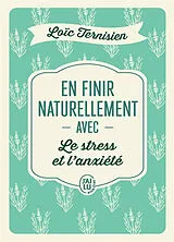 Broschiert En finir naturellement avec le stress et l'anxiété von Loïc Ternisien