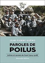 Broché Paroles de poilus : lettres et carnets du front (1914-1918) de Jean-Pierre Guéno