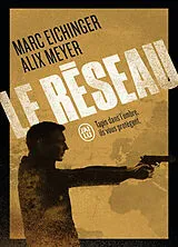 Broschiert Le réseau : proeli procusi. Le réseau : forgé au combat von Marc; Meyer, Alix Eichinger