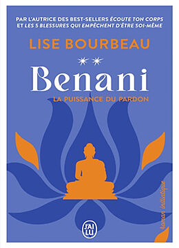 Broché Benani : la puissance du pardon : roman initiatique de Lise Bourbeau