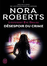 Broschiert Lieutenant Eve Dallas. Vol. 55. Désespoir du crime von Nora Roberts