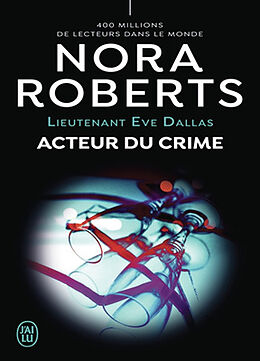 Broschiert Lieutenant Eve Dallas. Vol. 56. Acteur du crime von Nora Roberts