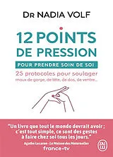Broschiert 12 points de pression pour prendre soin de soi : 25 protocoles pour soulager maux de gorge, de tête, de dos, de ventr... von Nadia Volf