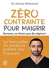 Broschiert Zéro contrainte pour maigrir : surtout, ne faites pas de régime ! von Jimmy Mohamed