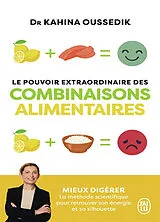 Broschiert Le pouvoir extraordinaire des combinaisons alimentaires : mieux digérer : la méthode scientifique pour retrouver son ... von Kahina Oussedik