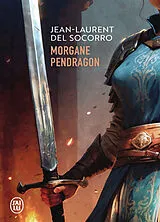 Broschiert Morgane Pendragon von Jean-Laurent Del Socorro