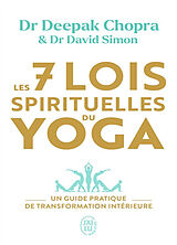 Broché Les 7 lois spirituelles du yoga : un guide pratique de transformation intérieure de Deepak; Simon, David Chopra