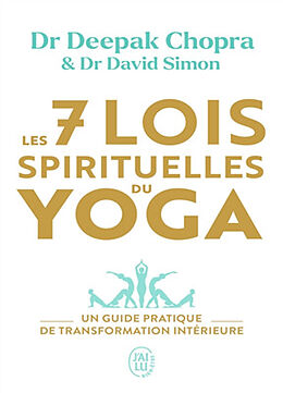 Broché Les 7 lois spirituelles du yoga : un guide pratique de transformation intérieure de Deepak; Simon, David Chopra