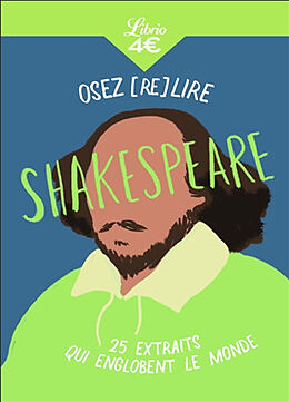 Broché Osez (re)lire Shakespeare : 25 extraits qui englobent le monde de William Shakespeare