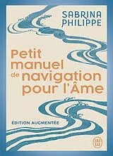 Broschiert Petit manuel de navigation pour l'âme von Sabrina Philippe
