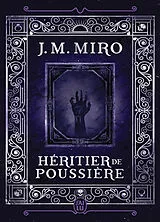 Broschiert La trilogie des talents. Vol. 2. Héritier de poussière von J.M. Miro